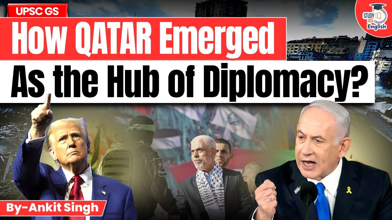 How Qatar Became Global Diplomatic Powerhouse? | Doha | Israel | Ankit Singh | StudyIQ IAS English