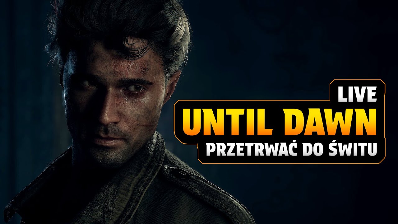 Przetrwać do świtu w Until Dawn - STRUVYK