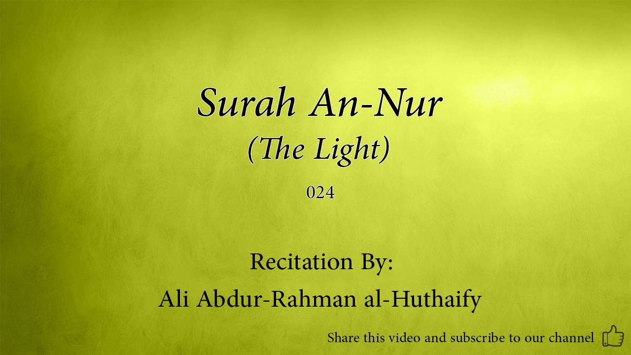Surah An Nur The Light   024   Ali Abdur Rahman al Huthaify   Quran Audio