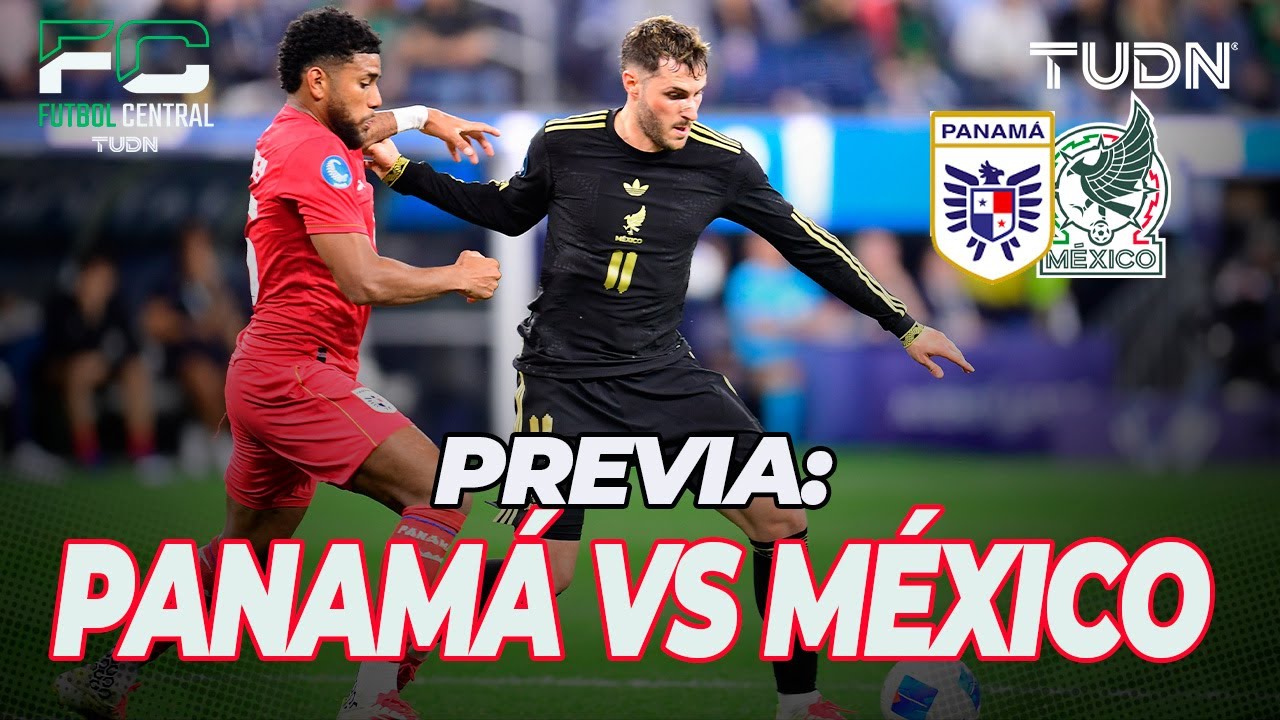 🔴 EN VIVO 🔴 | La mejor previa del partido entre PANAMÁ y MÉXICO - Futbol Central 🇵🇦🇲🇽