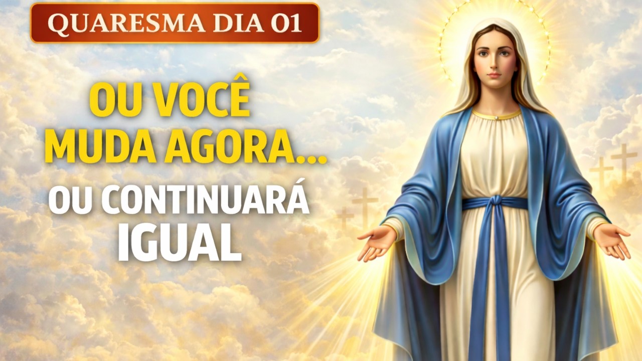 Dia 1 da Quaresma | O Início da Conversão Verdadeira com Nossa Senhora da Medalha Milagrosa