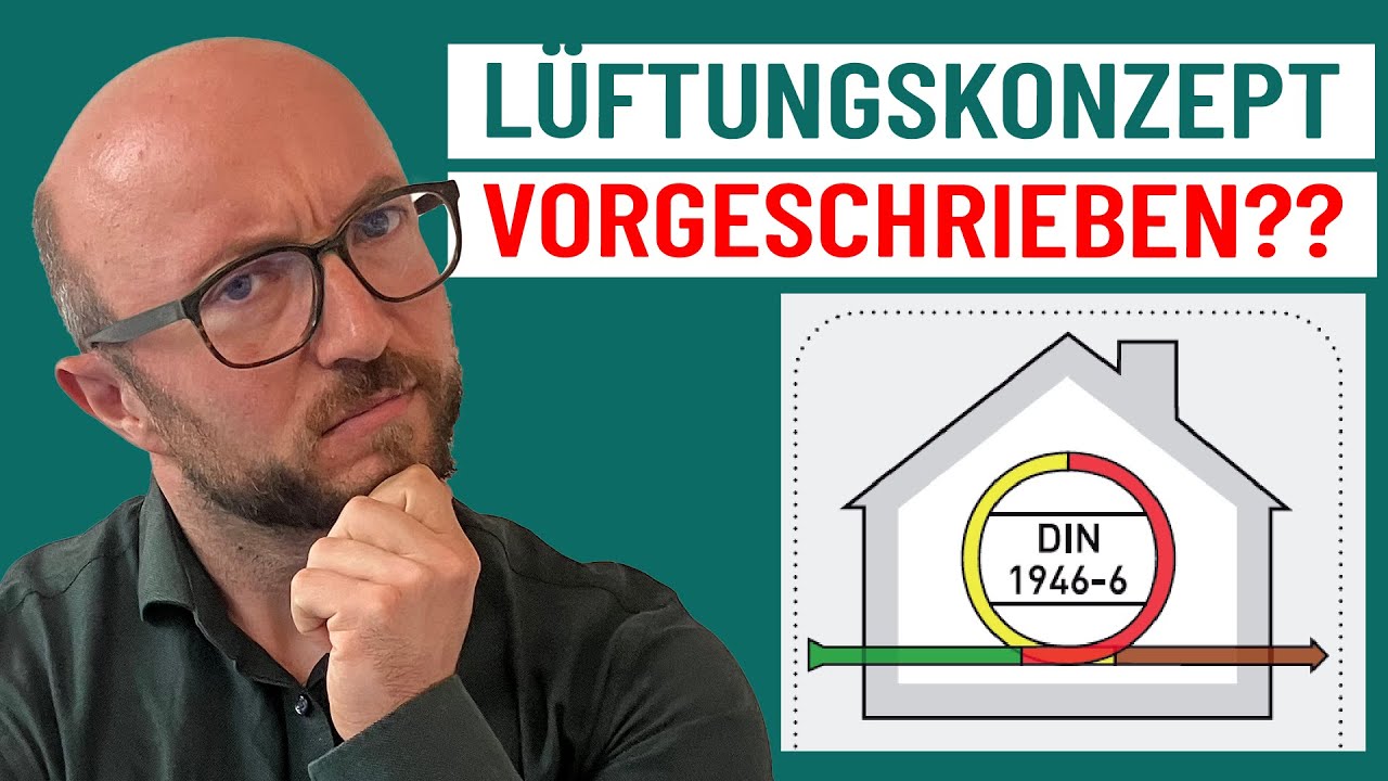 Lüftungskonzept DIN 1946-6: Ist das Pflicht oder nur Kür? | Energieberater klärt auf