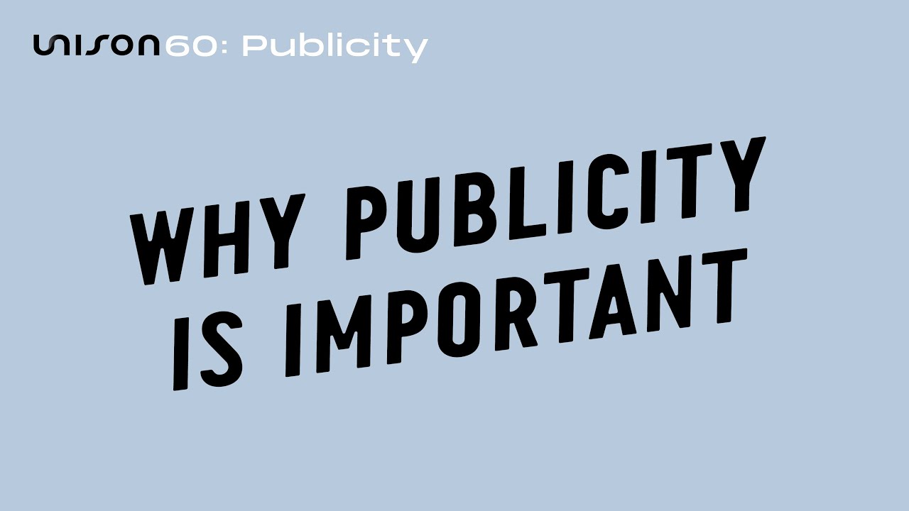 Why Publicity is Important | Unison60