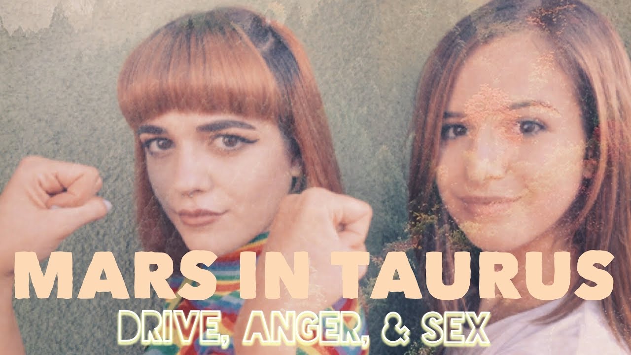 Mars in Taurus: Drive, Anger, & Sex