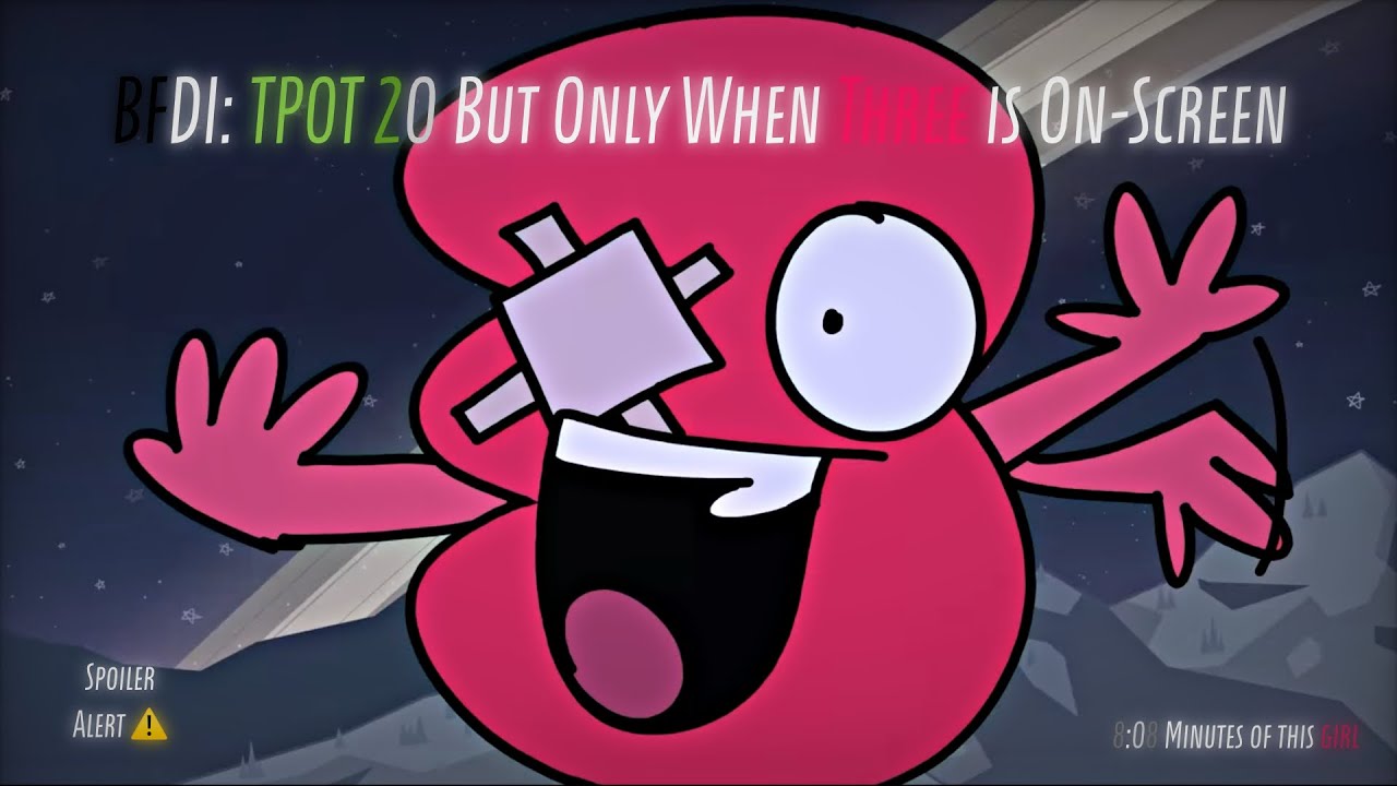 BFDI: TPOT 20 But Only When Three Is On-Screen (Spoilers) #tpot20