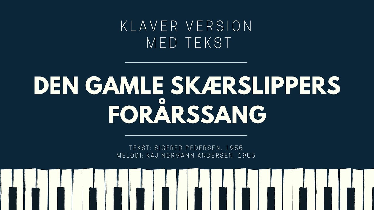 Den gamle skærslippers forårssang (Kai Normann Andersen) // Klaver version med tekst