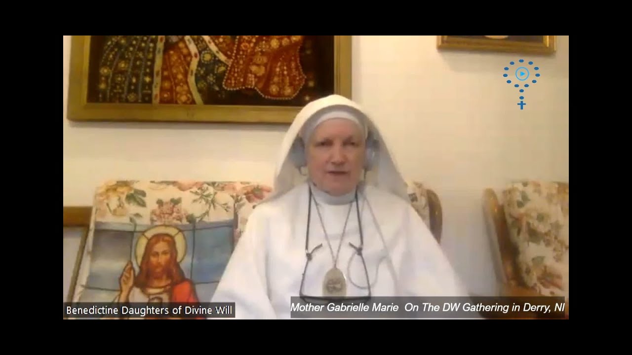 Mother Gabrielle Marie On The Divine Will  & The Gathering In Derry, NI