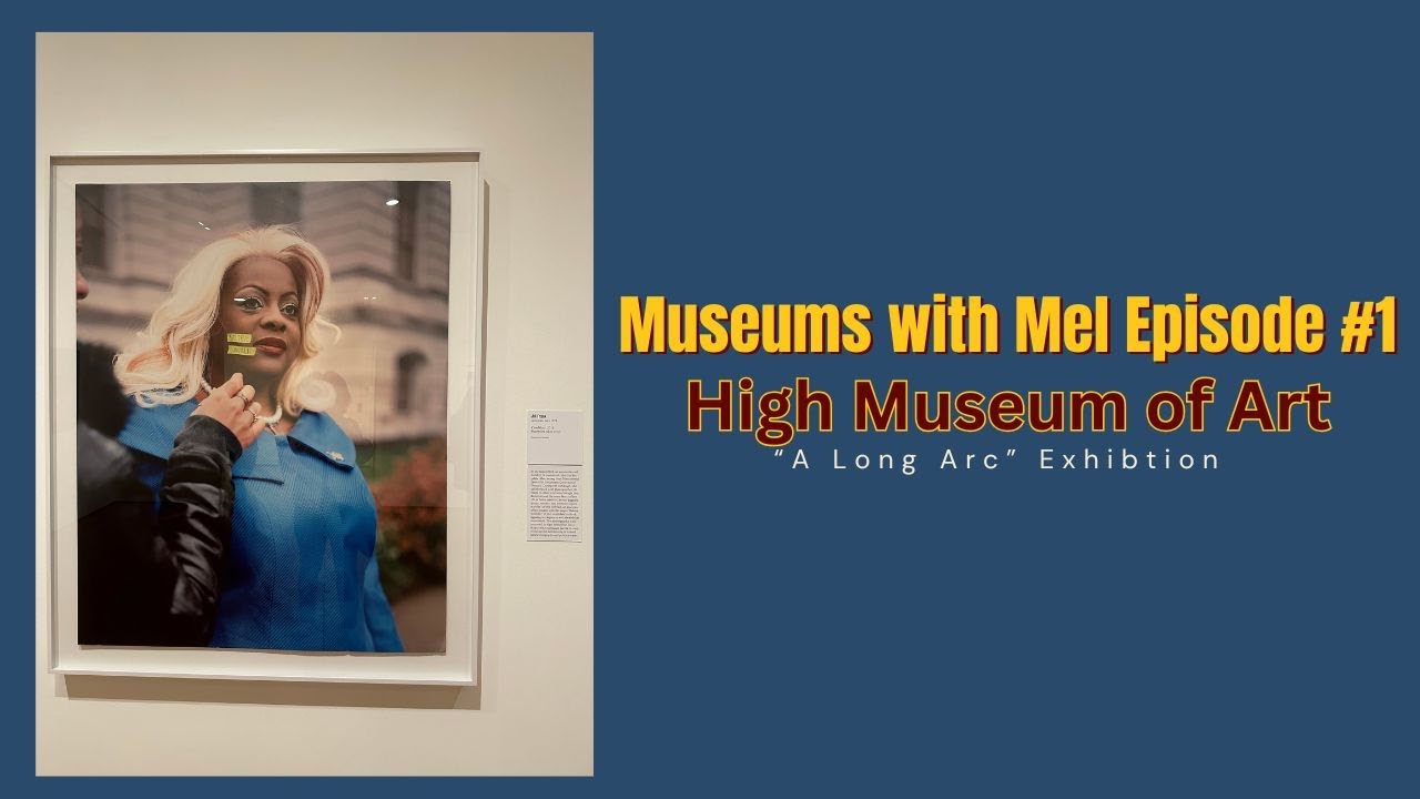 Museums with Mel Episode #1 | High Museum of Art