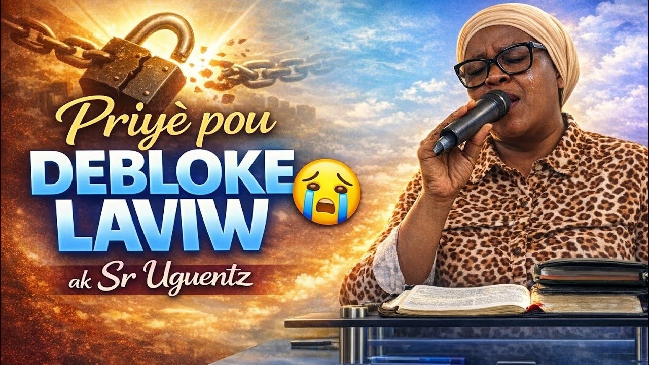 Priyè Pou Debloke Lavi W 😭🙏 ak Sr Uguentz | Priyè Delivrans, Louanj & Viktwa nan Jezi