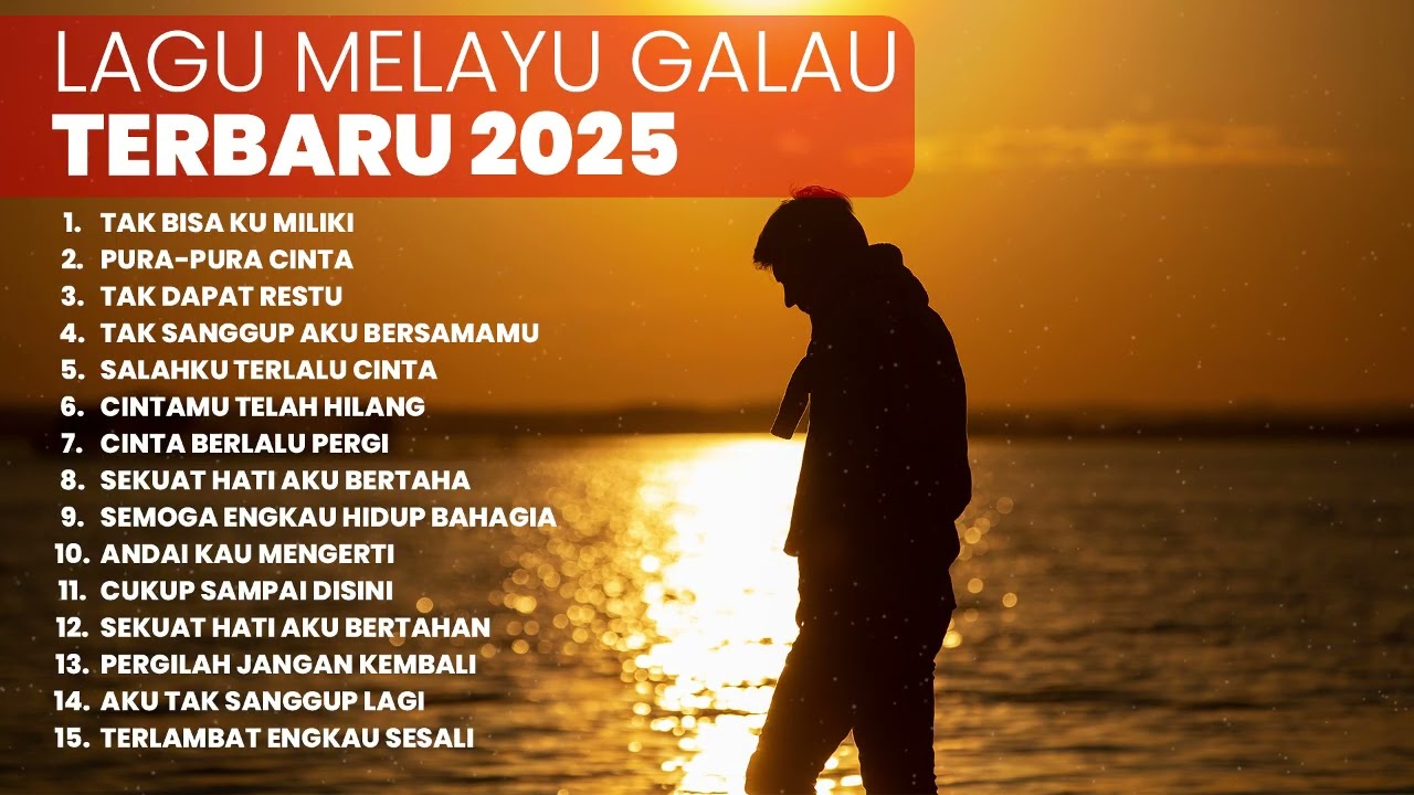 KUMPULAN LAGU MELAYU GALAU TERBAIK | PLAYLIST TERBARU 2025 LAGU MELAYU