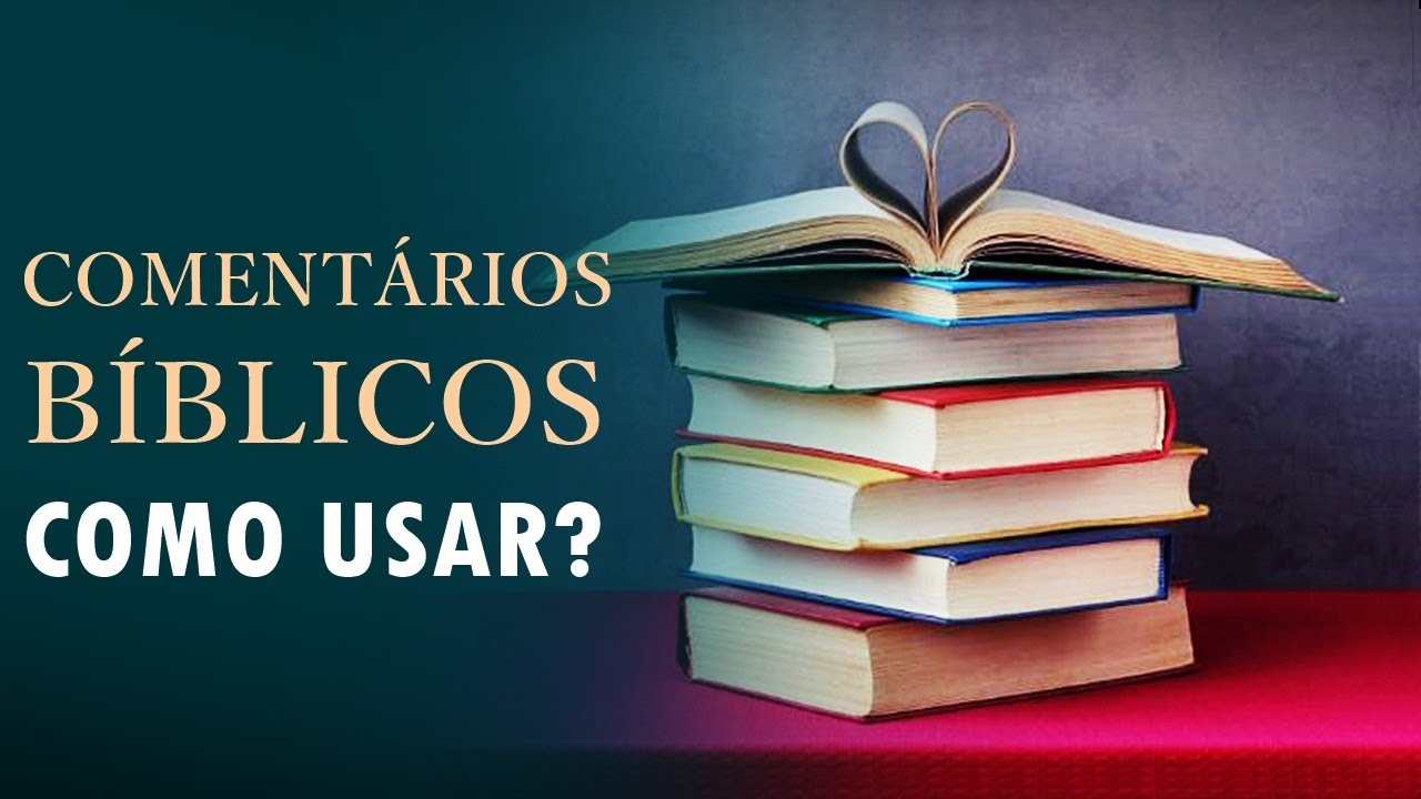 COMENTÁRIO BÍBLICO - COMO USAR? - FIZ UM ESBOÇO DE PREGAÇÃO