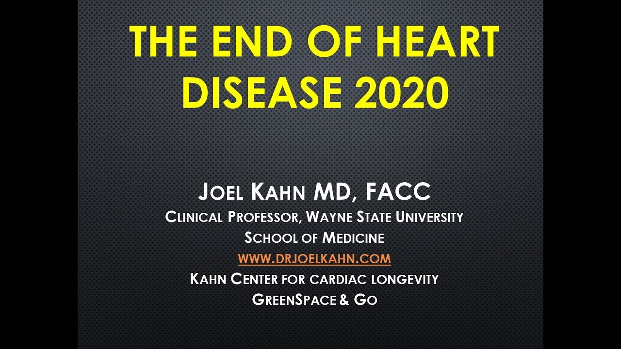 The End of Heart Disease 2020 - Joel Kahn, MD