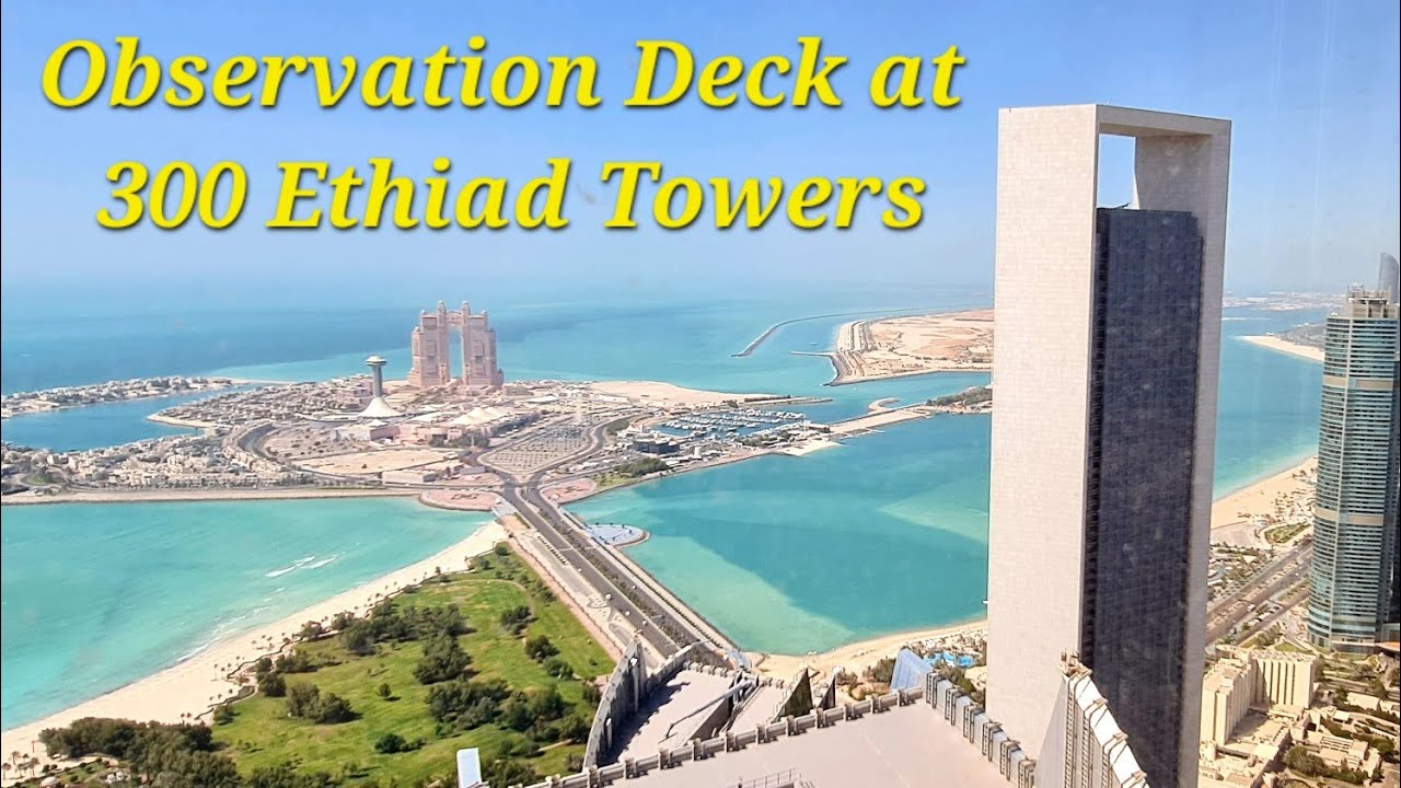 Abu Dhabi Observation Deck at 300 Ethiad Towers 74th Floor viewing Platform United Arab Emirates