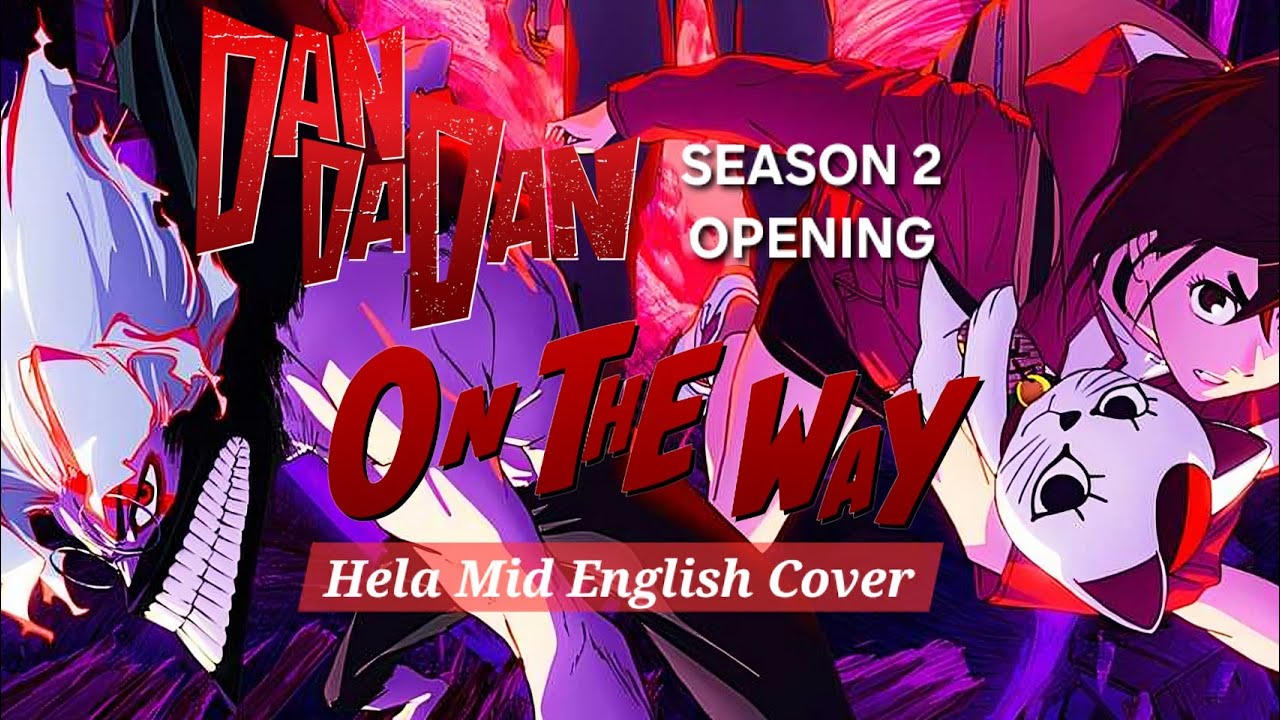 On The Way (Hela Mid English Cover) 「DANDADAN OP 2 - AiNA THE END」
