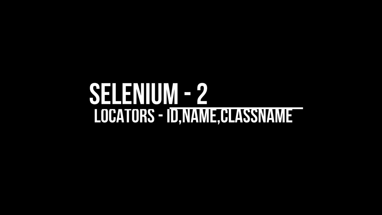 Selenium da Locators Çeşitleri (id, name, className) / Selenium Ders - 2
