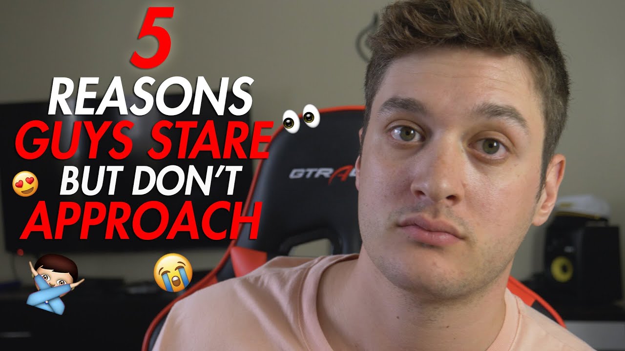 5 причин, по которым парни смотрят, но не подходят