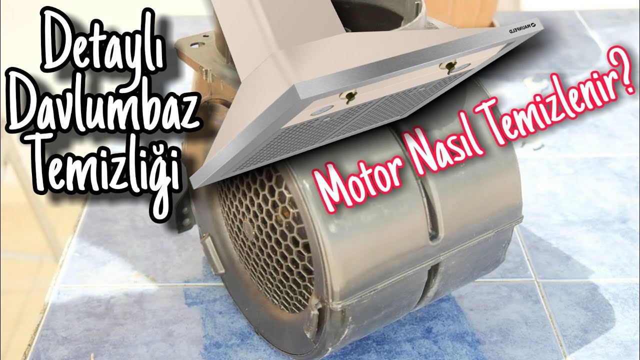 Çok Detaylı Davlumbaz Temizliği - Motorunu Komple İndirdim!