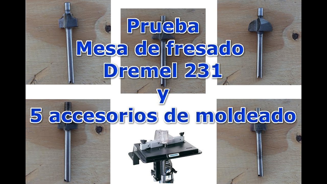Prueba Mesa de Fresar  DREMEL 231 y 5 Accesorios de Moldeado