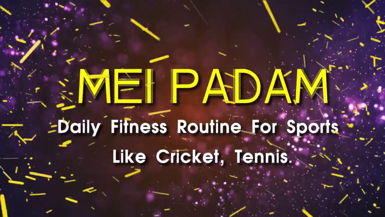 Mei Padam – Daily fitness routine for sports like cricket,#tennis, etc ,