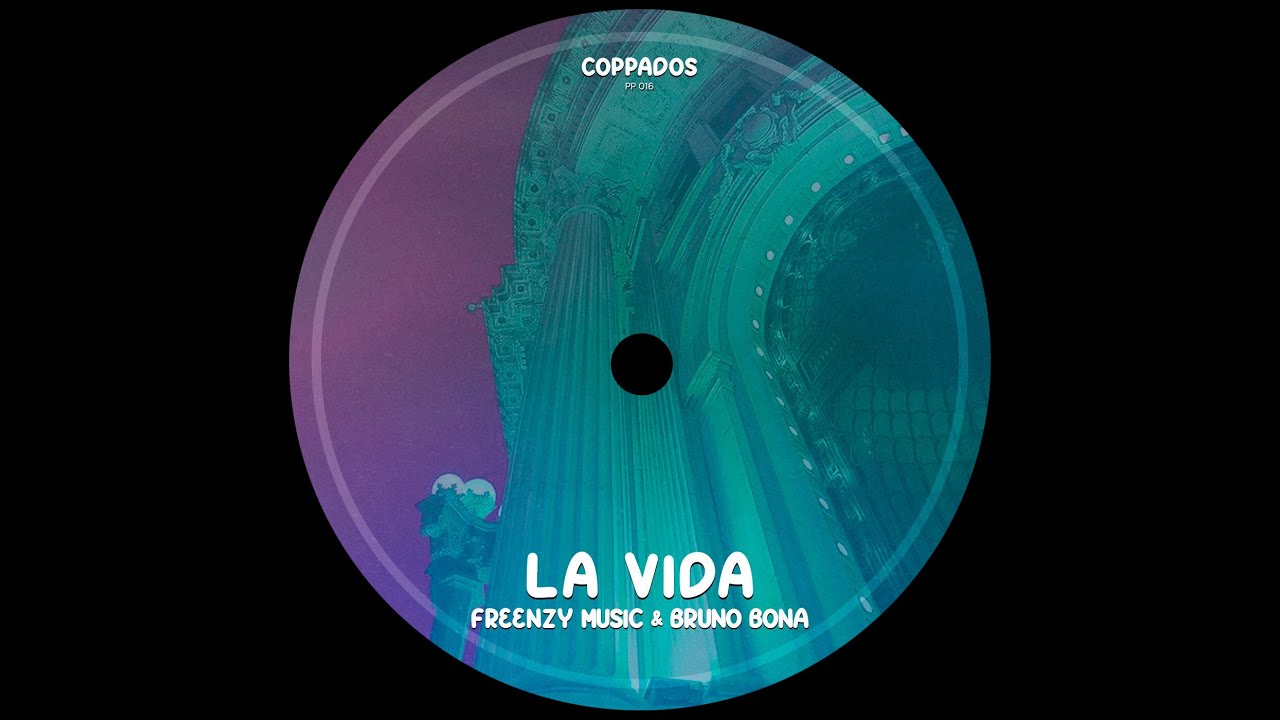 Freenzy Music, Bruno Bona - La Vida (Original Mix)