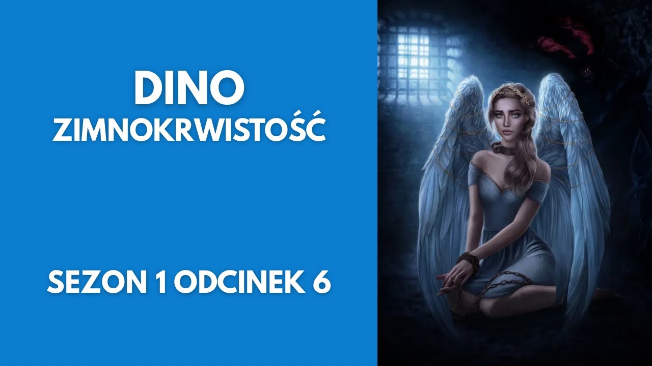 Sekret Niebios 2 : S01E06 (💙Dino/🧘‍♀️zimnokrwistość)