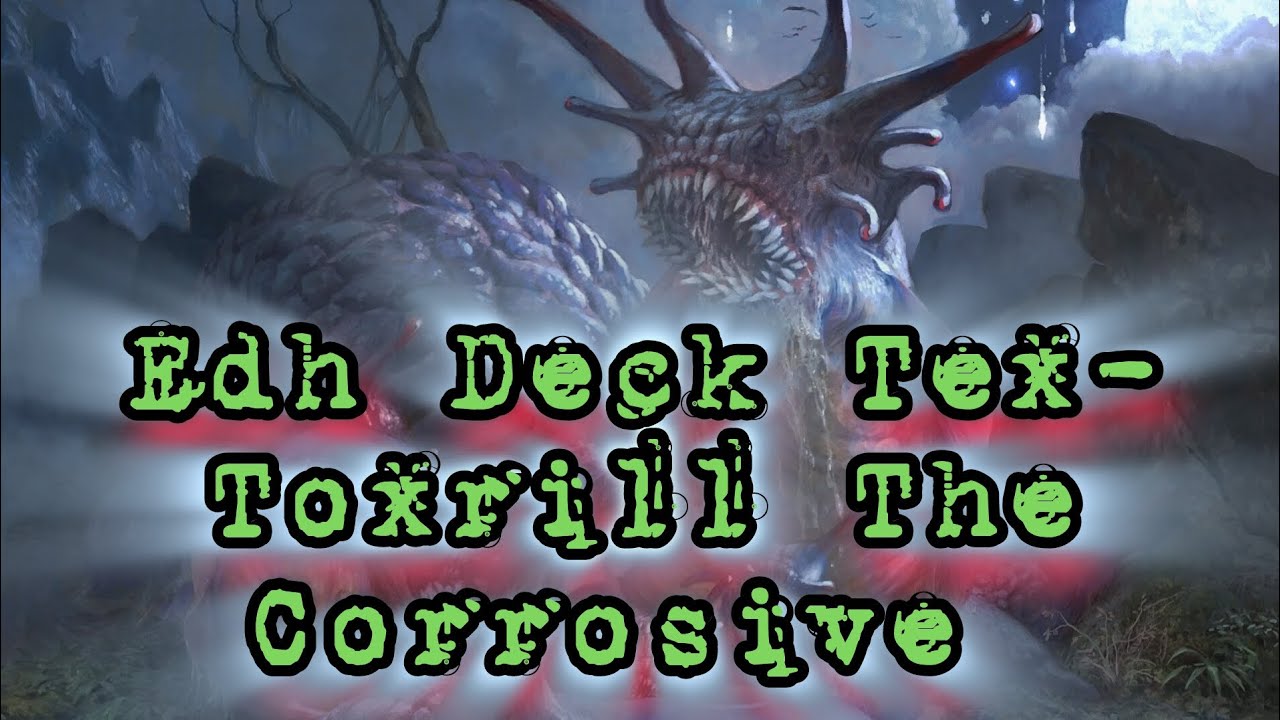 EDH Deck Tex-Toxrill the Corrosive
