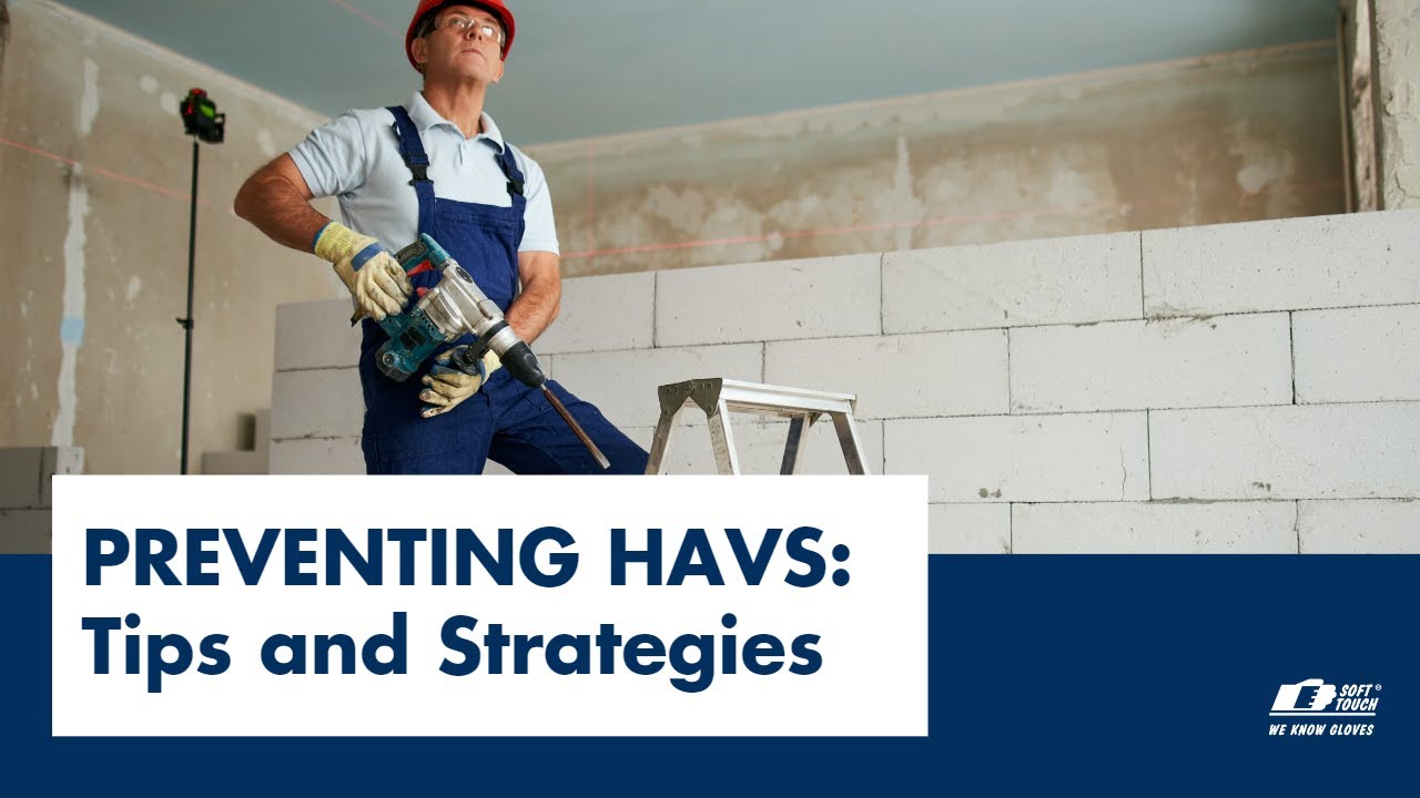 Hand arm vibration prevention (HAVs)  - How to lower the risk