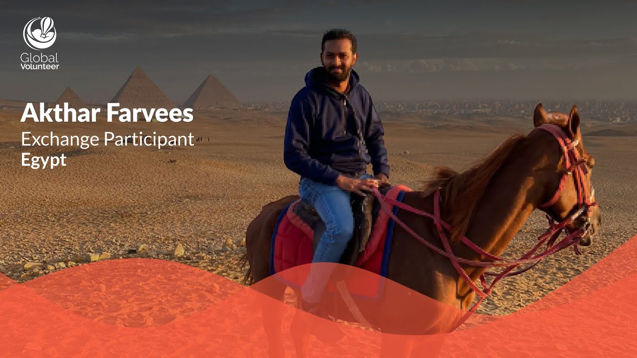 AIESEC Global Volunteer Exchange Experience in Egypt - Akthar Farvees