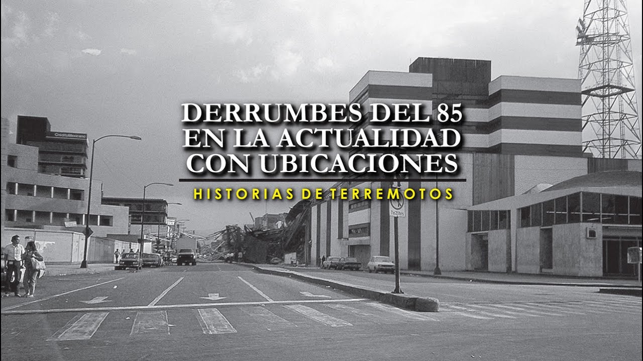 Derrumbes del 85 en la actualidad con ubicaciones