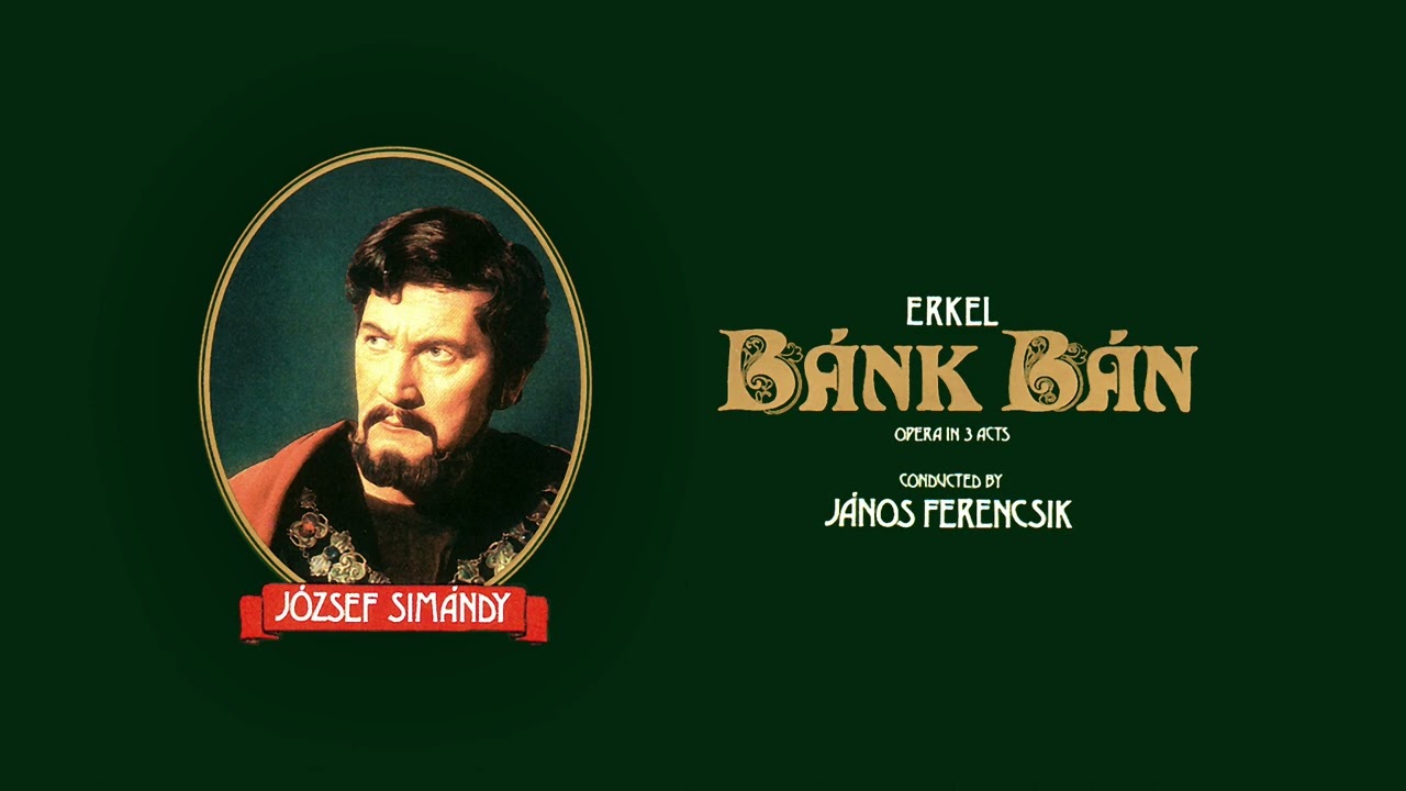 Erkel: Bánk Bán Performed by János Ferencsik, János Simándy and The Budapest Philharmonic Orchestra