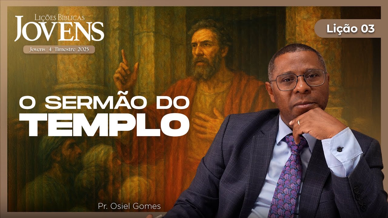 EBD ONLINE JOVENS| Lição 3: O sermão do Templo | Pr. Osiel Gomes