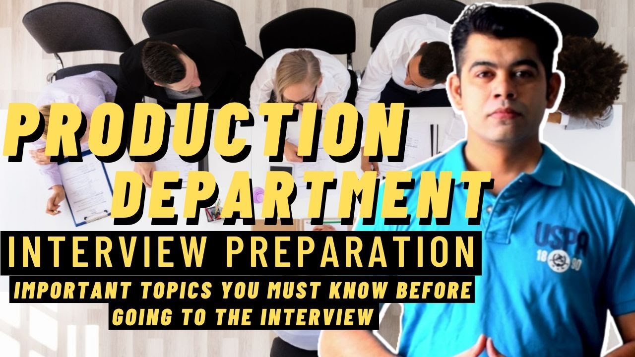 PRODUCTION DEPT. I IMP TOPIS YOU MUST KNOW BEFORE GOING TO INTERVIEW
