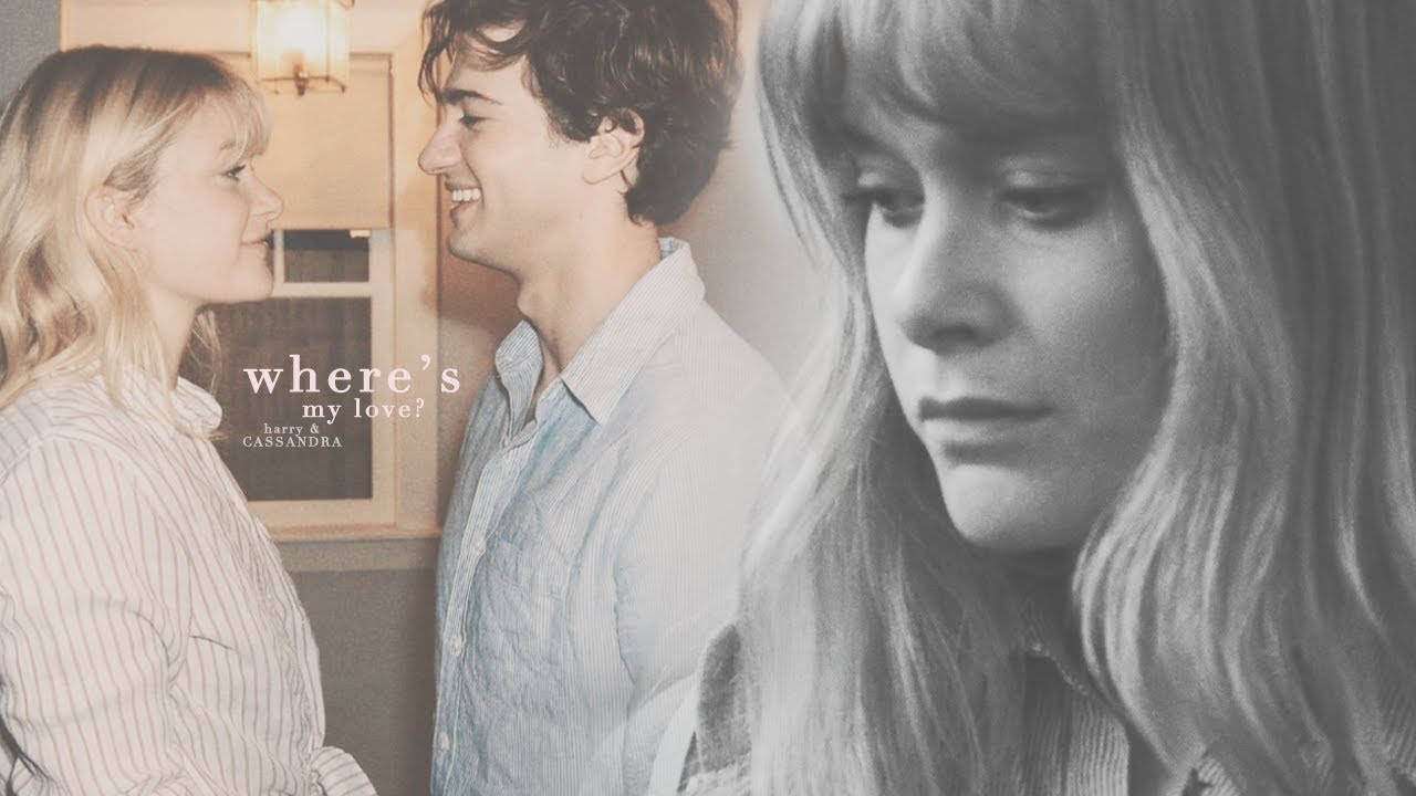 ✦ harry & cassandra | where's my love