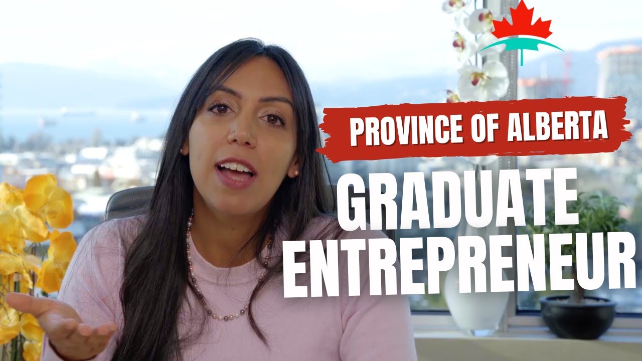 Alberta Graduate Entrepreneur Stream. Alberta Advantage Immigration Program. Canadian Immigration