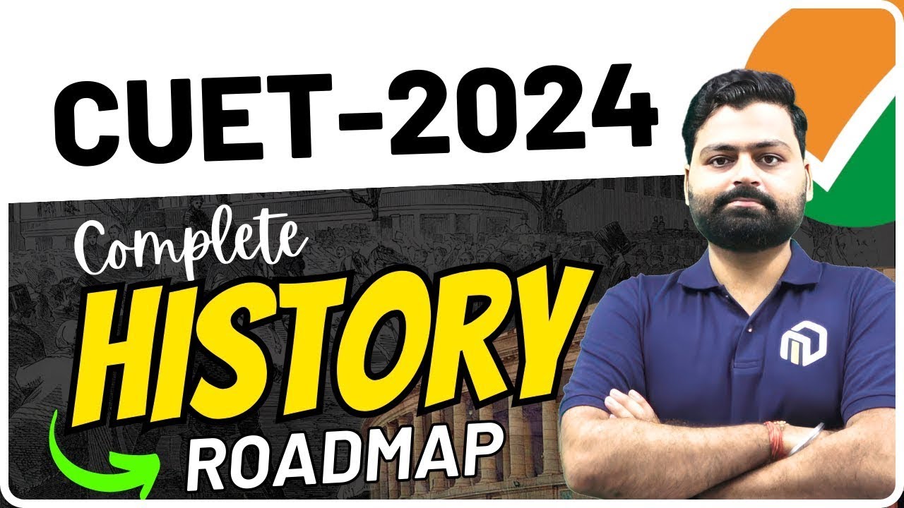 CUET 2024 Complete History Roadmap | How To Prepare For History CUET 2024? #cuetpreparation