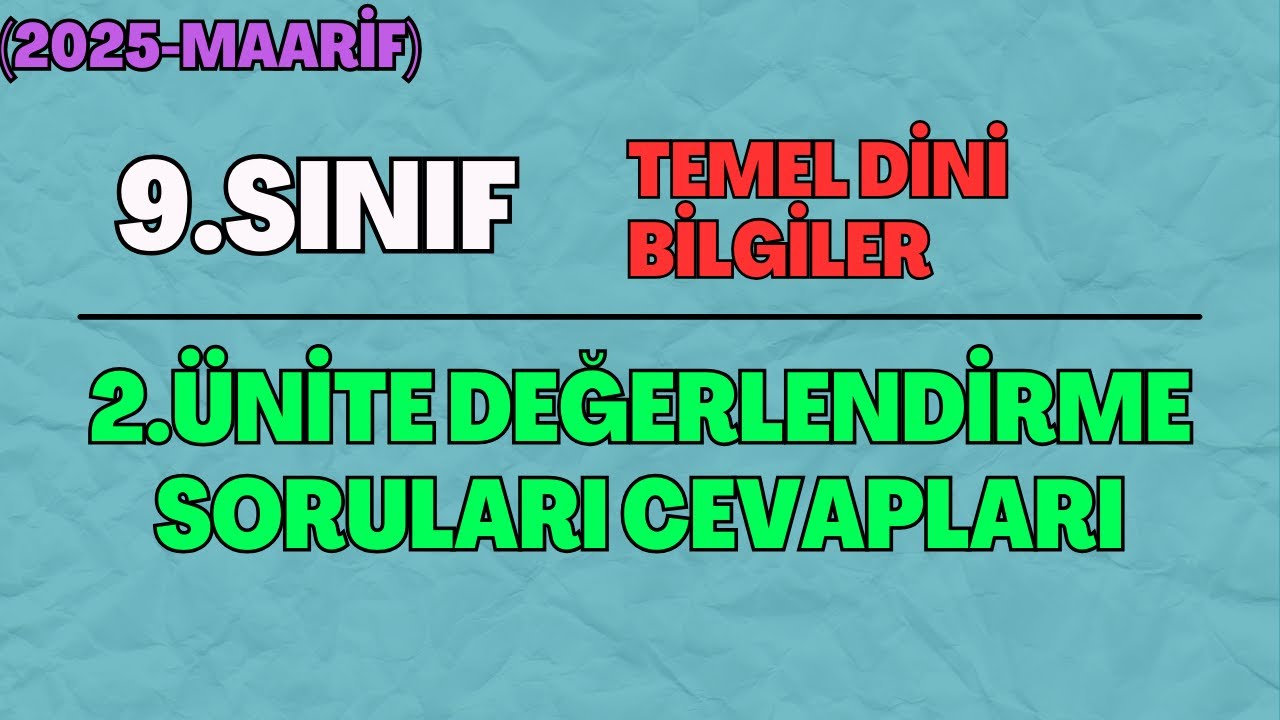 9 (Yeni/İhl) Temel Dini Bilgiler 2.Ünite Değerlendirme Soruları Cevapları