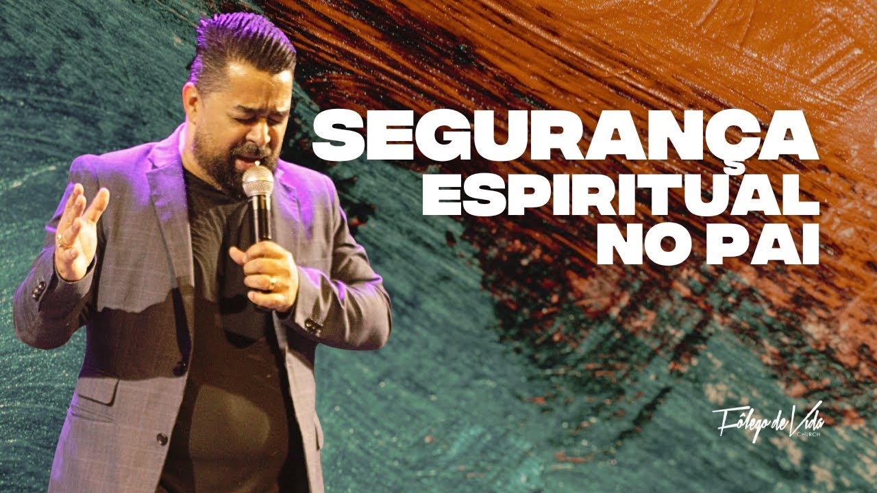 Segurança espiritual do Pai | Ricardo Figueiredo | Fôlego de vida 