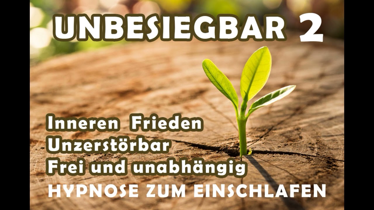Unbesiegbar (2) - Hypnose zum einschlafen - Inneren Frieden - niemand kann dich zerstören