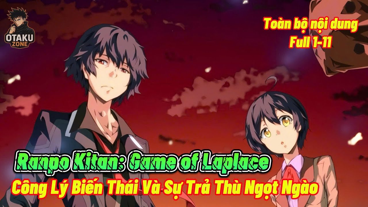 ALL IN ONE [ Ranpo Kitan: Game of Laplace ] Công Lý Biến Thái Và Sự Trả Thù Ngọt Ngào!!