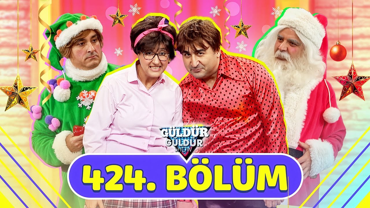G&uuml;ld&uuml;r G&uuml;ld&uuml;r Show 424. B&ouml;l&uuml;m