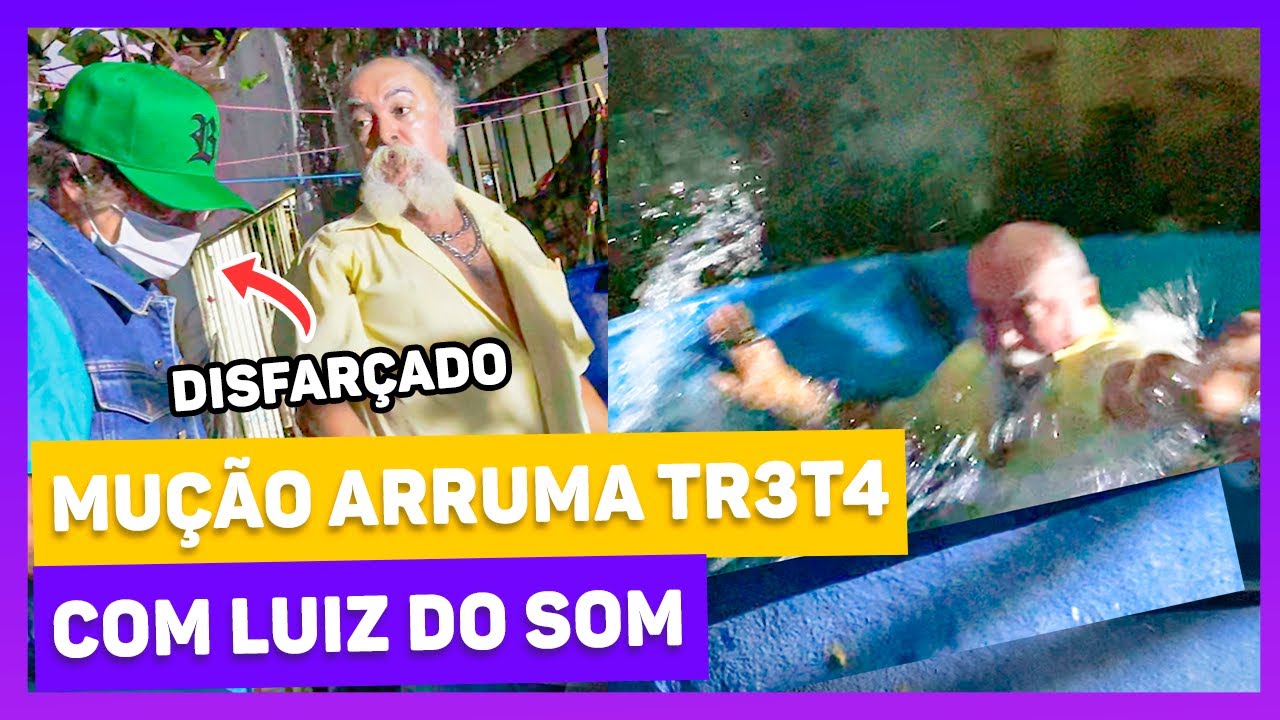 MUÇÃO SE DISFARÇA E JOGA LUIZ DO SOM NA ÁGUA E ARRUMA TR3T4 | PEGADINHA AO VIVO