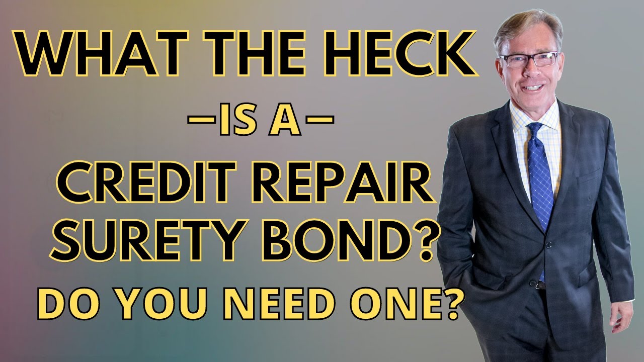 🆕What the Heck is a Credit Repair Surety Bond? Do You Need One? 2021 Video