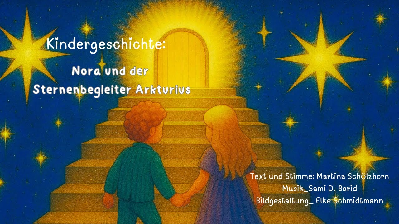 ✨Kindergeschichte: Nora und der Sternenbegleiter Arkturius💫 ©Martina Schölzhorn #kindergeschichten 