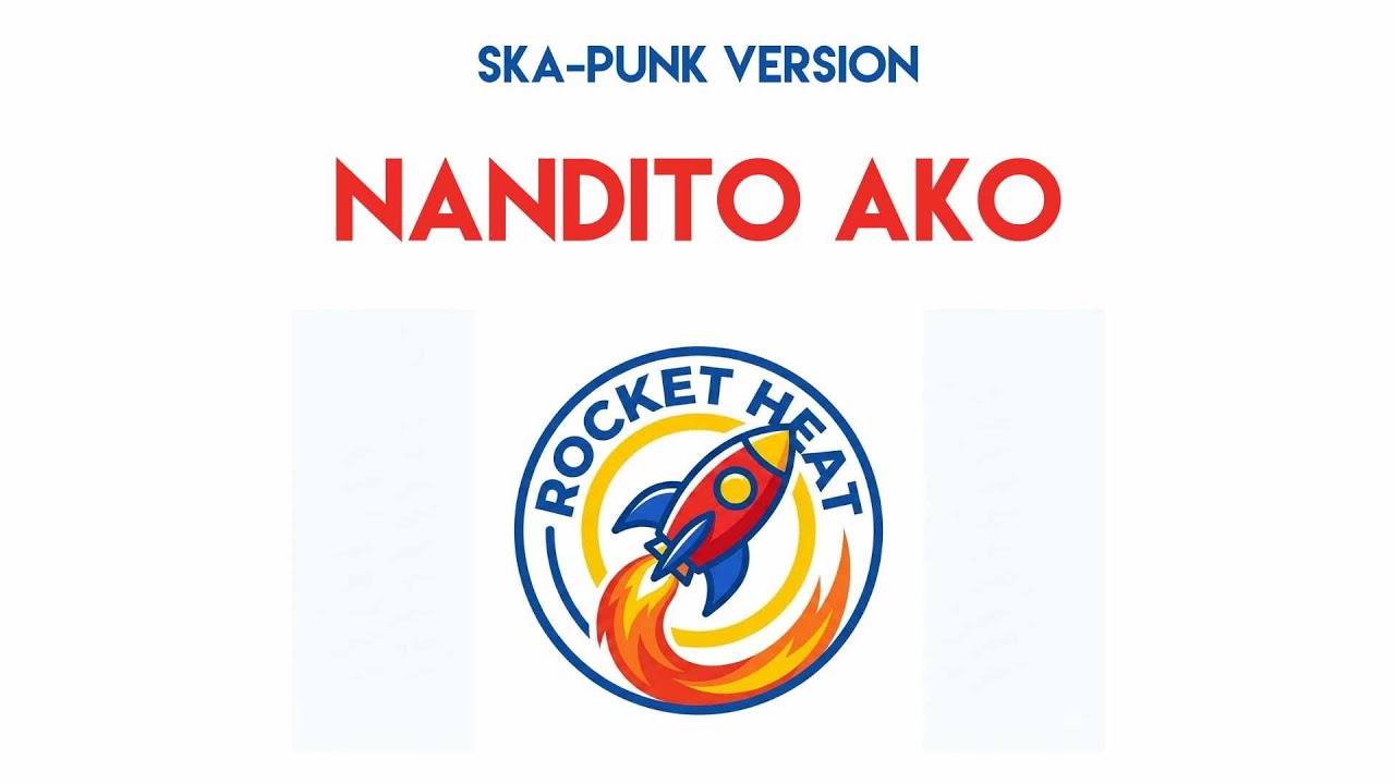 Nandito Ako - Rocket Heat PH