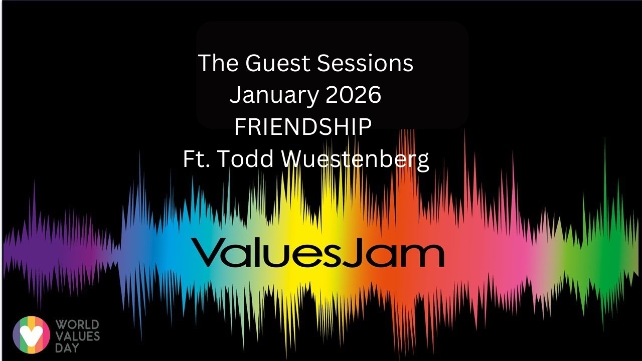 2603 ValuesJam GuestSession FRIENDSHIP ft. Todd Wuestenberg