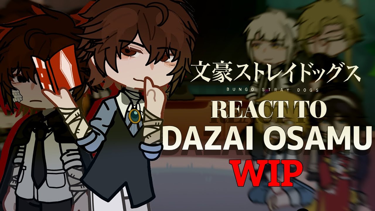 [Discontinued] ADA react to Dazai Osamu || SET TO 2X SPEED || Bungou Stray Dogs
