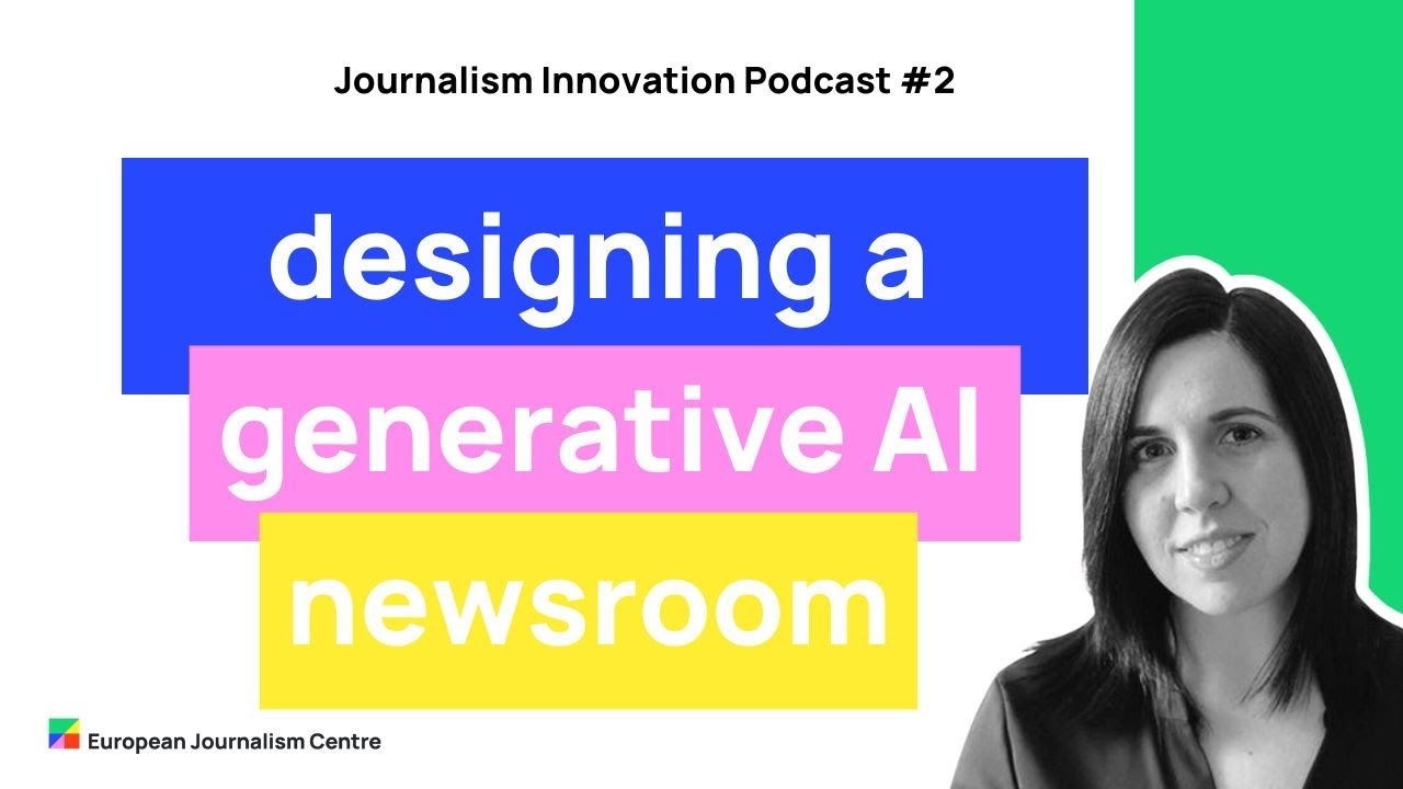 Designing a generative AI-led newsroom - Journalism Innovation Podcast ep. #2