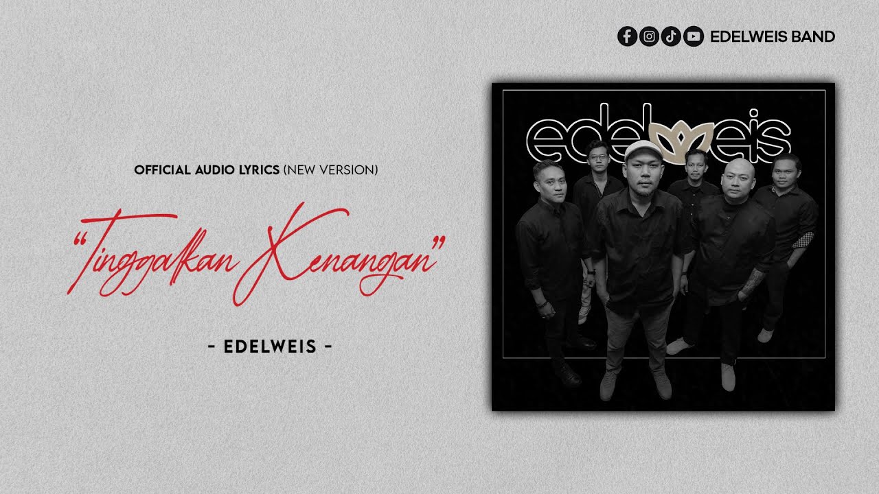 EDELWEIS - TINGGALKAN KENANGAN (New Version) Official Audio Lyrics