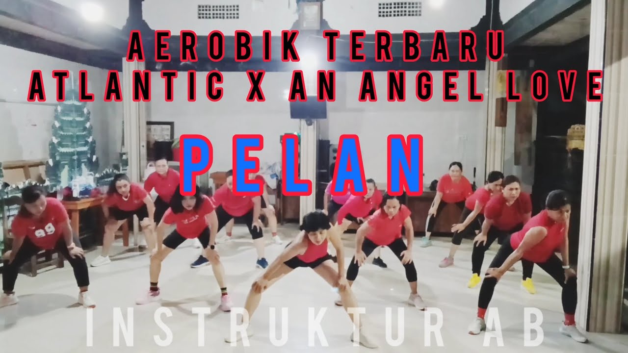 Senam Aerobik Terbaru Atlantic x An angel love || Pelan Untuk Pemula