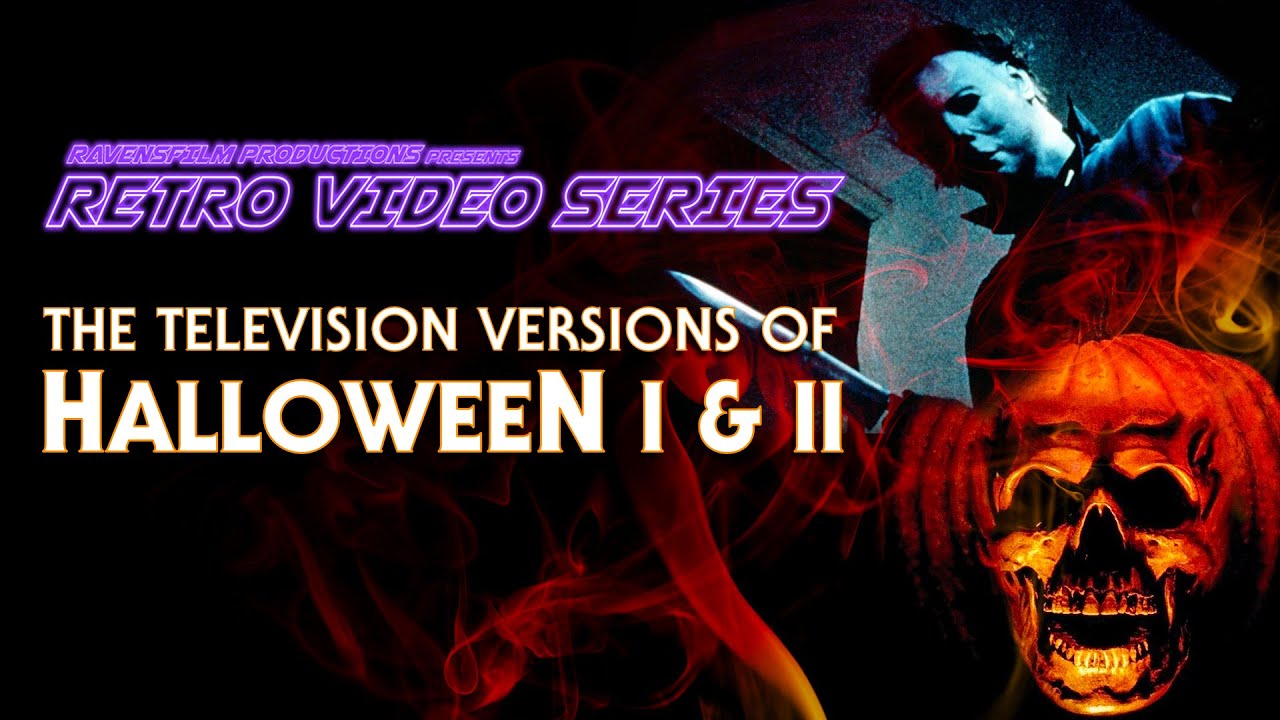 Retro Video Series: The Television Versions of HALLOWEEN I & II